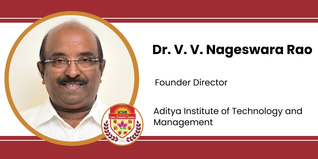 Aditya Institute of Technology and Management, Founder Director: Dr. V. V. Nageswara Rao Interview